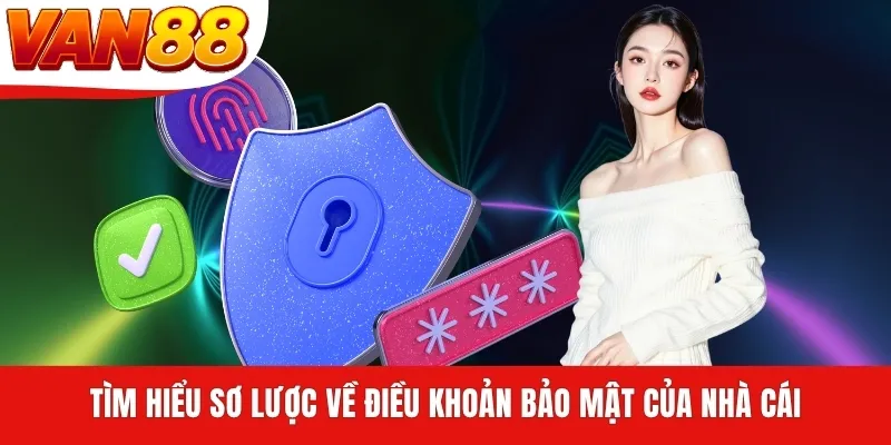 Tìm hiểu sơ lược về điều khoản bảo mật của nhà cái